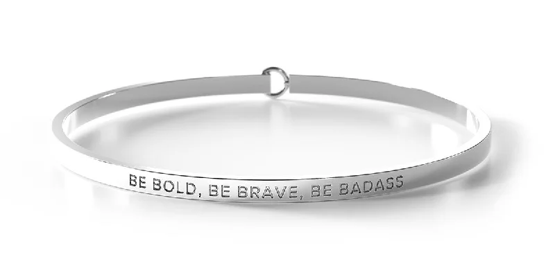 Chic Silver Bangles-Be Bold, Be Brave, Be Badass